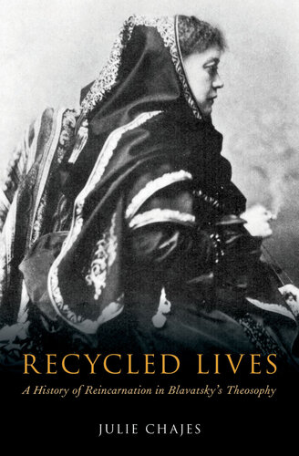 Recycled Lives: A History of Reincarnation in Blavatsky's Theosophy