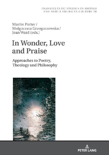 In Wonder, Love and Praise: Approaches to Poetry, Theology and Philosophy