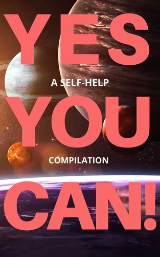 Yes You Can! - 50 Classic Self-Help Books That Will Guide You and Change Your Life
