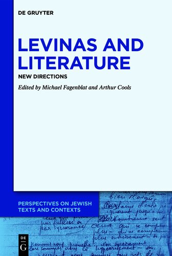 Levinas and Literature: New Directions (Perspectives on Jewish Texts and Contexts, 15)