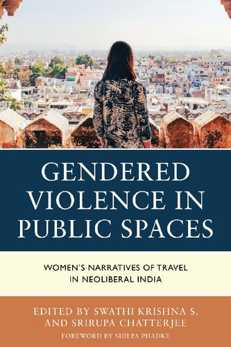 Gendered Violence in Public Spaces: Women's Narratives of Travel in Neoliberal India