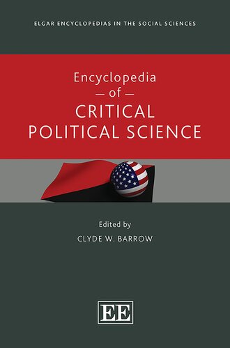 Encyclopedia of Critical Political Science (Elgar Encyclopedias in the Social Sciences series)