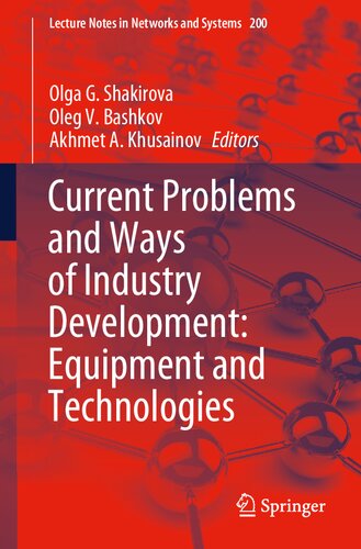 Current Problems and Ways of Industry Development: Equipment and Technologies (Lecture Notes in Networks and Systems, 200)