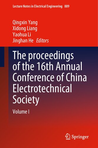 The proceedings of the 16th Annual Conference of China Electrotechnical Society: Volume I (Lecture Notes in Electrical Engineering, 889)