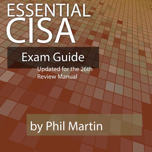 Essential CISA Exam Guide: Updated for the 26th Edition