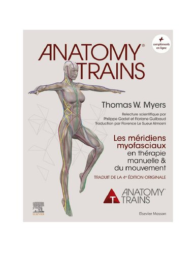Anatomy trains - Les méridiens myofasciaux en thérapie manuelle et du mouvement