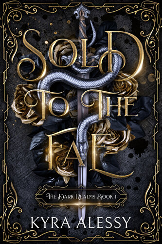 Sold to the Fae: A dark multi-fae romantasy (The Dark Realms Book 1)