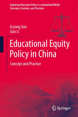 Educational Equity Policy in China: Concept and Practice (Exploring Education Policy in a Globalized World: Concepts, Contexts, and Practices)