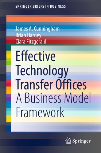 Effective Technology Transfer Offices: A Business Model Framework (SpringerBriefs in Business)