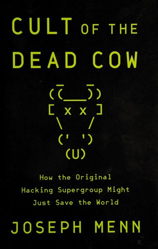 Cult of the Dead Cow: How the Original Hacking Supergroup Might Just Save the World