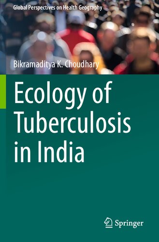 Ecology of Tuberculosis in India (Global Perspectives on Health Geography)
