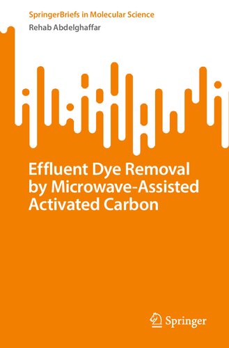 Effluent Dye Removal by Microwave-Assisted Activated Carbon (SpringerBriefs in Molecular Science)