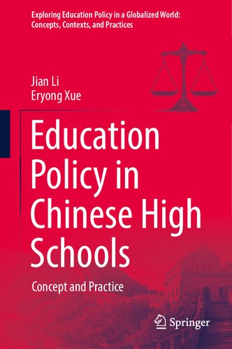 Education Policy in Chinese High Schools: Concept and Practice (Exploring Education Policy in a Globalized World: Concepts, Contexts, and Practices)