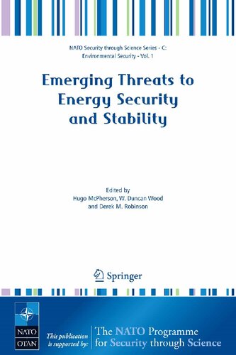 Emerging Threats to Energy Security and Stability: Proceedings of the NATO Advanced Research Workshop on Emerging Threats to Energy Security and ... (Nato Security through Science Series C:)
