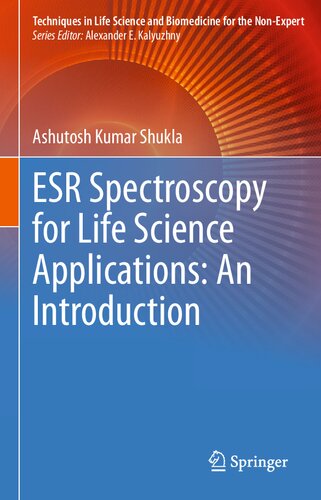 ESR Spectroscopy for Life Science Applications: An Introduction (Techniques in Life Science and Biomedicine for the Non-Expert)