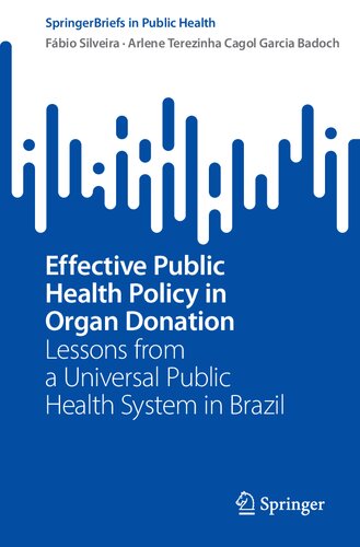 Effective Public Health Policy in Organ Donation: Lessons from a Universal Public Health System in Brazil (SpringerBriefs in Public Health)