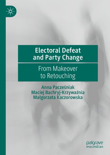 Electoral Defeat and Party Change: From Makeover to Retouching