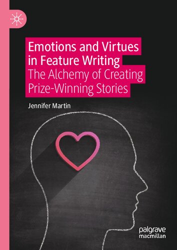 Emotions and Virtues in Feature Writing: The Alchemy of Creating Prize-Winning Stories