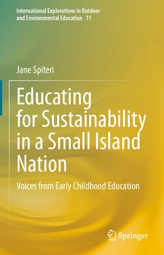 Educating for Sustainability in a Small Island Nation: Voices from Early Childhood Education (International Explorations in Outdoor and Environmental Education, 11)