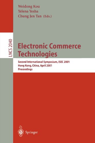Topics in Electronic Commerce: Second International Symposium, ISEC 2001 Hong Kong, China, April 26-28, 2001 Proceedings (Lecture Notes in Computer Science, 2040)