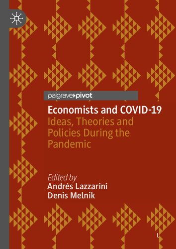 Economists and COVID-19: Ideas, Theories and Policies During the Pandemic