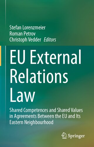 EU External Relations Law: Shared Competences and Shared Values in Agreements Between the EU and Its Eastern Neighbourhood