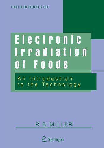 Electronic Irradiation of Foods: An Introduction to the Technology (Food Engineering Series)