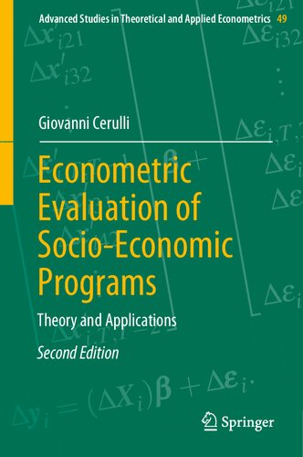 Econometric Evaluation of Socio-Economic Programs: Theory and Applications (Advanced Studies in Theoretical and Applied Econometrics, 49)