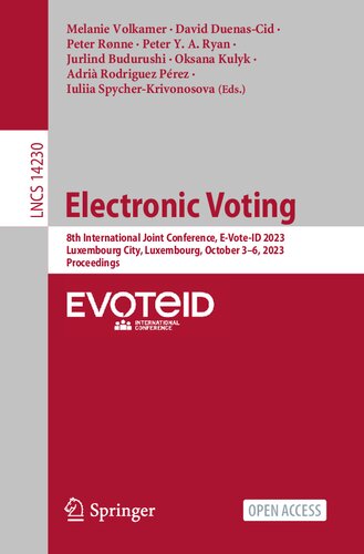 Electronic Voting: 8th International Joint Conference, E-Vote-ID 2023, Luxembourg City, Luxembourg, October 3–6, 2023, Proceedings (Lecture Notes in Computer Science)