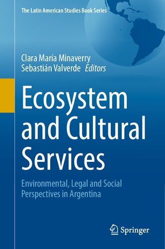 Ecosystem and Cultural Services: Environmental, Legal and Social Perspectives in Argentina (The Latin American Studies Book Series)