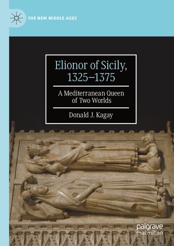 Elionor of Sicily, 1325–1375: A Mediterranean Queen of Two Worlds (The New Middle Ages)