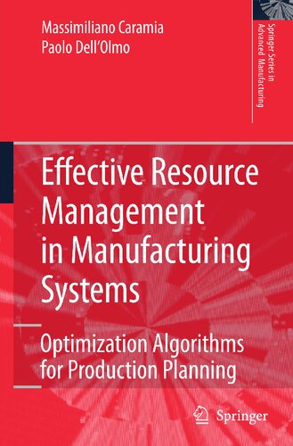 Effective Resource Management in Manufacturing Systems: Optimization Algorithms for Production Planning (Springer Series in Advanced Manufacturing)