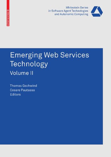 Emerging Web Services Technology, Volume II (Whitestein Series in Software Agent Technologies and Autonomic Computing)