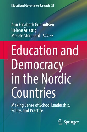 Education and Democracy in the Nordic Countries: Making Sense of School Leadership, Policy, and Practice (Educational Governance Research, 21)