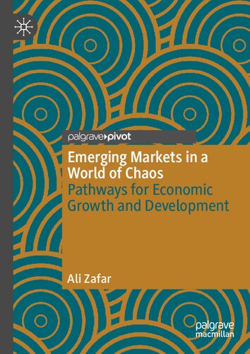 Emerging Markets in a World of Chaos: Pathways for Economic Growth and Development