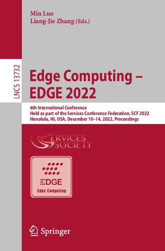 Edge Computing – EDGE 2022: 6th International Conference, Held as Part of the Services Conference Federation, SCF 2022, Honolulu, HI, USA, December ... (Lecture Notes in Computer Science)