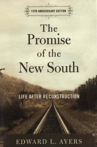 The Promise of the New South: Life After Reconstruction