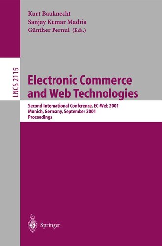 Electronic Commerce and Web Technologies: Second International Conference, EC-Web 2001 Munich, Germany, September 4-6, 2001 Proceedings (Lecture Notes in Computer Science, 2115)