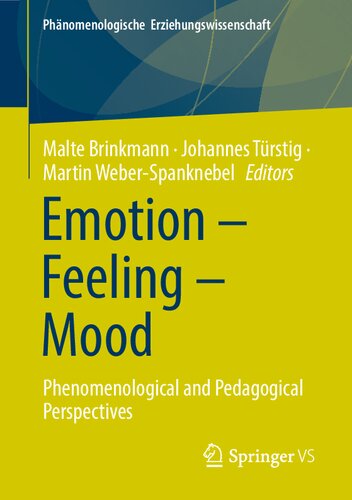 Emotion – Feeling – Mood: Phenomenological and Pedagogical Perspectives (Phänomenologische Erziehungswissenschaft)
