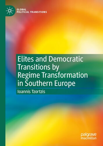 Elites and Democratic Transitions by Regime Transformation in Southern Europe (Global Political Transitions)