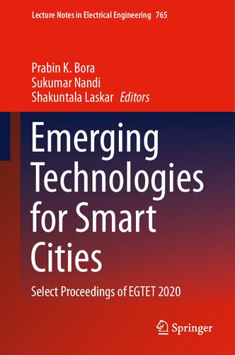 Emerging Technologies for Smart Cities: Select Proceedings of EGTET 2020 (Lecture Notes in Electrical Engineering, 765)