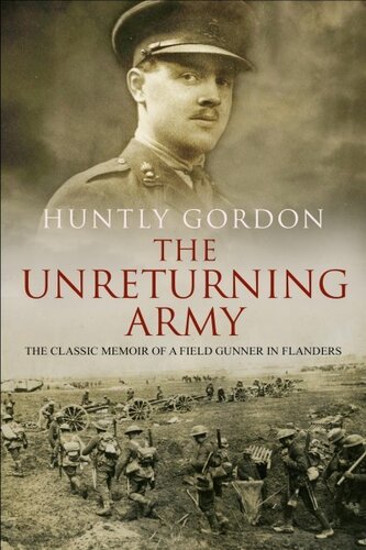 The Unreturning Army: The Classic Memoir of a Field Gunner in Flanders