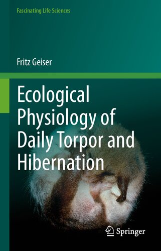Ecological Physiology of Daily Torpor and Hibernation (Fascinating Life Sciences)