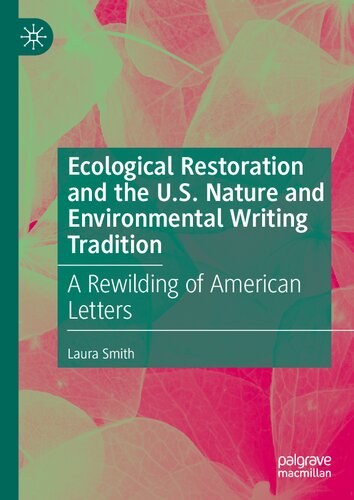 Ecological Restoration and the U.S. Nature and Environmental Writing Tradition: A Rewilding of American Letters