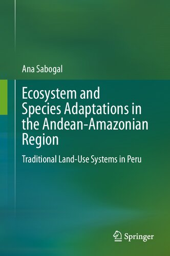 Ecosystem and Species Adaptations in the Andean-Amazonian Region: Traditional Land-Use Systems in Peru