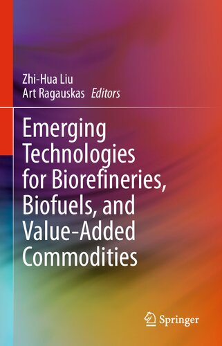 Emerging Technologies for Biorefineries, Biofuels, and Value-Added Commodities
