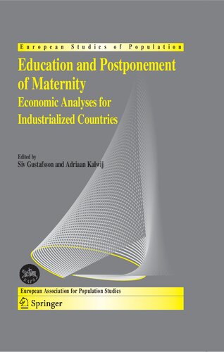 Education and Postponement of Maternity: Economic Analyses for Industrialized Countries (European Studies of Population, 15)
