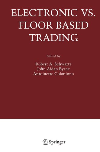 Electronic vs. Floor Based Trading (Zicklin School of Business Financial Markets Series)