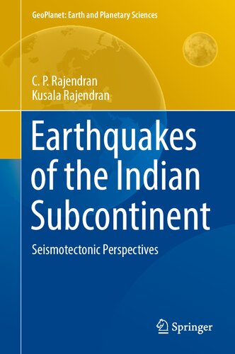 Earthquakes of the Indian Subcontinent: Seismotectonic Perspectives (GeoPlanet: Earth and Planetary Sciences)