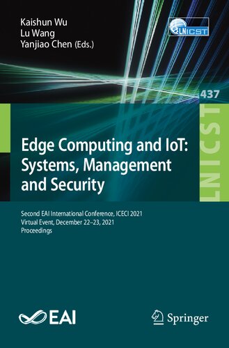 Edge Computing and IoT: Systems, Management and Security: Second EAI International Conference, ICECI 2021, Virtual Event, December 22–23, 2021, ... and Telecommunications Engineering)